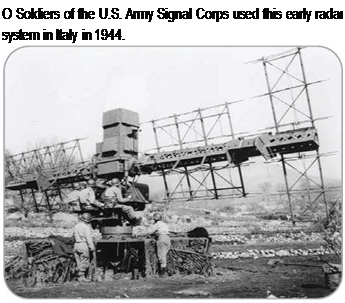 Подпись: О Soldiers of the U.S. Army Signal Corps used this early radar system in Italy in 1944. 