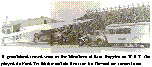 Подпись: A grandstand crowd was in the bleachers at Los Angeles as T.A.T. dis-played its Ford Tri-Motor and its Aero-car for the rail-air connections. 