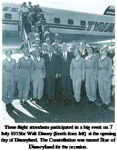 Подпись: These flight attendants participated in a big event on 7 July 1955for Walt Disney (fourth from left) at the opening day of Disneyland. The Constellation was named Star of Disneyland for the occasion. 