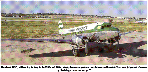 Подпись: The classic DC-3, still earning its keep in the 1950s and 1960s, simply because no post-war manufacturer could emulate Emerson's judgement of success by “building a better mousetrap. ’’ 
