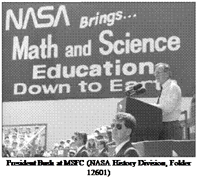 Подпись: President Bush at MSFC (NASA History Division, Folder 12601) 