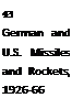 Подпись: 43 German and U.S. Missiles and Rockets, 1926-66 