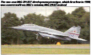 Подпись: The two-seat MiG-29 UBT development prototype, which first flew in 1998, was converted from MiG's existing MiG-29UB testbed 