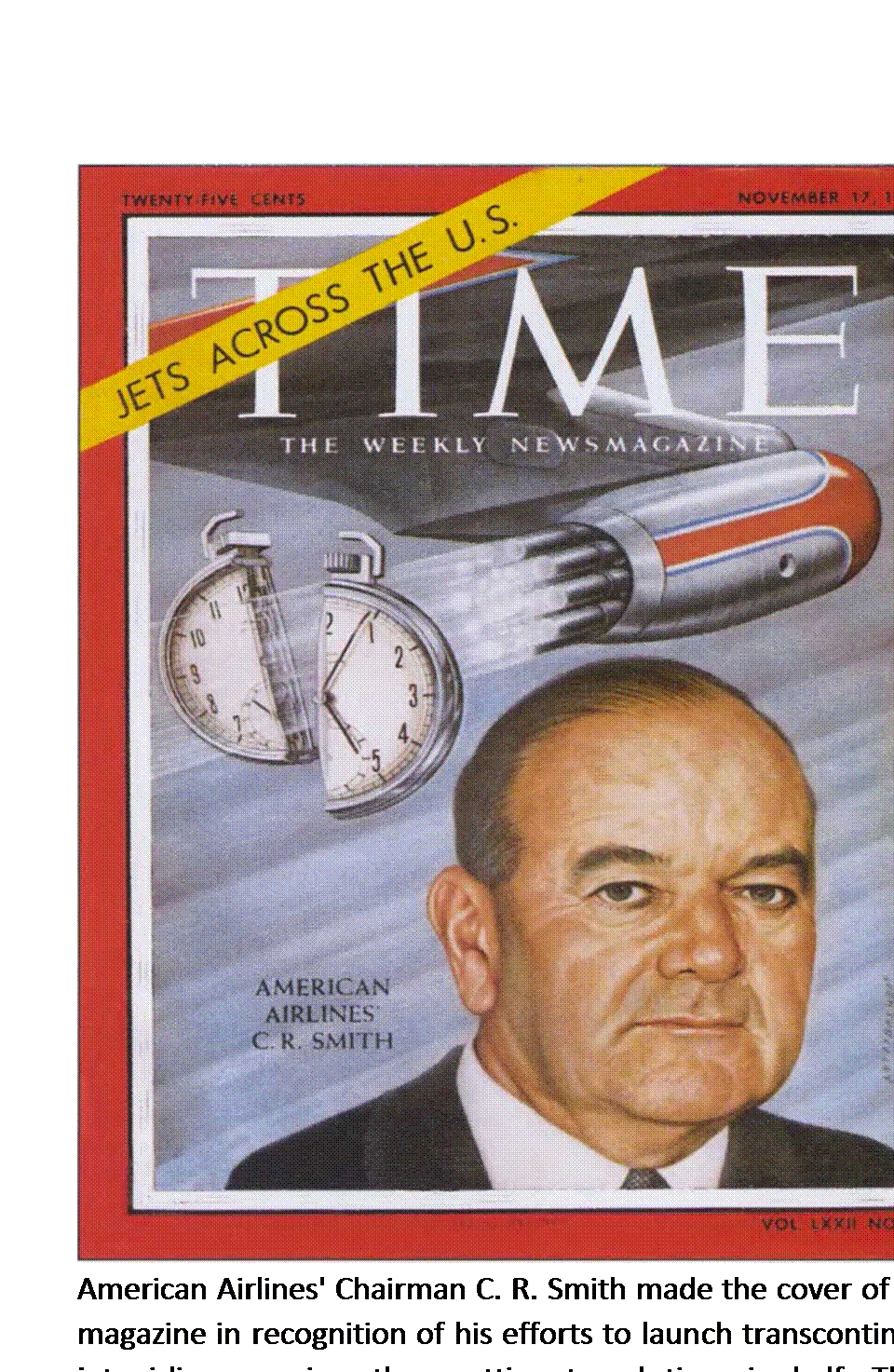 Подпись: American Airlines' Chairman C. R. Smith made the cover of TIME magazine in recognition of his efforts to launch transcontinental jet airliner service, thus cutting travel time in half. This is symbolically represented in this masterful portrait by artist Boris Artzybasheff with the depiction of a watch literally being sliced in half by the jet exhaust at upper left. (Craig Kodera Collection) 