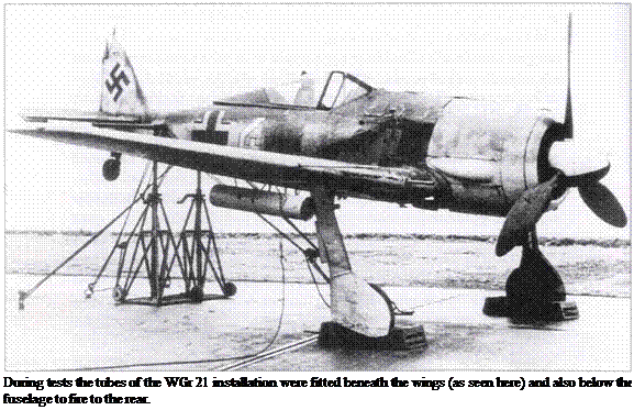 Подпись: During tests the tubes of the WGr 21 installation were fitted beneath the wings (as seen here) and also below the fuselage to fire to the rear. 