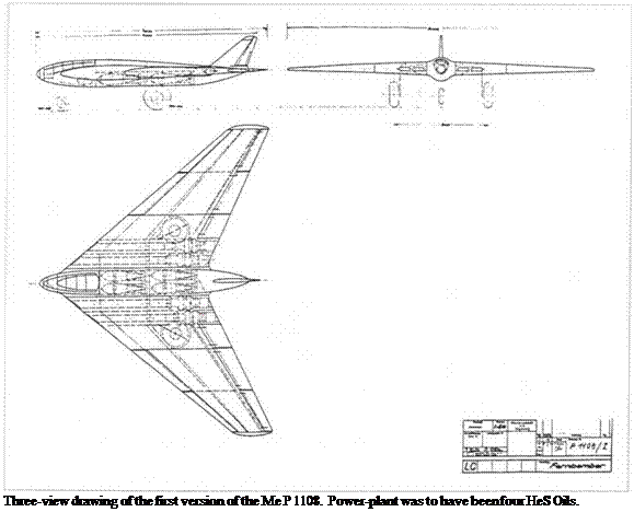 Подпись: Three-view drawing of the first version of the Me P 1108. Power-plant was to have been four HeS Oils. 